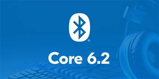 What’s new in Bluetooth®︎ Core 6.2: An overview