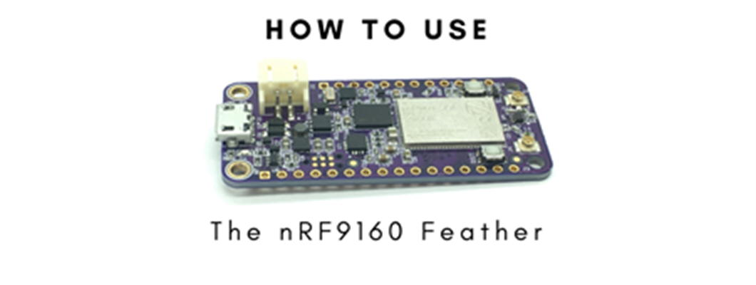 How to use the nRF9160 Feather